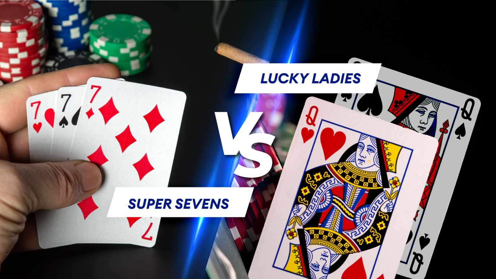 Super Sevens vs Lucky Ladies La Blackjack